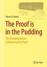 The Proof is in the Pudding The Changing Nature of Mathematical Proof