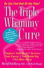 The Triple Whammy Cure The Breakthrough Women's Health Program for Feeling Good Again in 3 Weeks