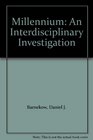 Millennium An Interdisciplinary Investigation