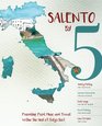 Salento By 5 Friendship Food Music and Travel Within the Heel of Italy's Boot