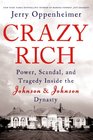 Crazy Rich Power Scandal and Tragedy Inside the Johnson  Johnson Dynasty