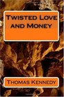 Twisted Love and Money