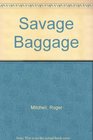 Savage Baggage