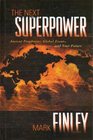 The Next Superpower Ancient Prophecies Global Events and Your Future