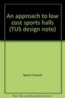 An approach to low cost sports halls