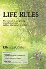 Life Rules Why so much is going wrong everywhere at once and how Life teaches us to fix it