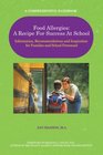 Food Allergies A Recipe For Success At School Information Recommendations and Inspiration for Families and School Personnel