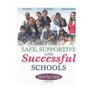 Safe Supportive and Successful Schools Step by Step