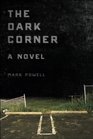 The Dark Corner A Novel