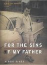 For the Sins of My Father A Mafia Killer His Son and the Legacy of a Mob Life