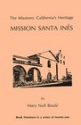 The Missions California's Heritage  Mission Santa Ines