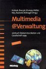 MultimediaVerwaltung Marktnhe und Brgerorientierung mit elektronischen Dienstleistungen Jahrbuch Telekommunikation und Gesellschaft 1999 Band 7