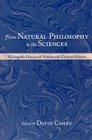 From Natural Philosophy to the Sciences : Writing the History of Nineteenth-Century Science