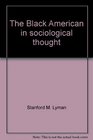The Black American in sociological thought