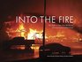 Into the Fire The Fight to Save Fort McMurray