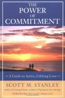 The Power of Commitment  A Guide to Active Lifelong Love