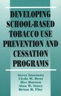 Developing SchoolBased Tobacco Use Prevention and Cessation Programs