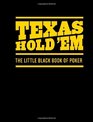 Texas Hold 'Em The Little Black Book of Poker