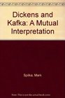 Dickens and Kafka A Mutual Interpretation