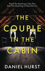 The Couple In The Cabin A gripping psychological thriller with several shock twists