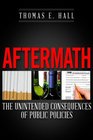 Aftermath The Unintended Consequences of Public Policies
