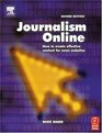 Journalism Online Second Edition How to create effective content for news websites