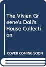 The Vivien Greene's Doll's House Collection