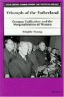 Triumph of the Fatherland  German Unification and the Marginalization of Women