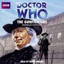 Doctor Who The Gunfighters An Unabridged Classic Doctor Who Novel