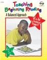 Teaching Beginning Reading: A Balanced Approach
