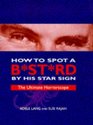 How to Spot a Bastard by His Star Sign The Ultimate Horrorscope