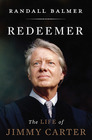 Redeemer The Life of Jimmy Carter