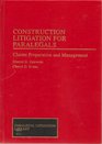 Construction Litigation Handbook for Paralegals Claims Preparation and Management