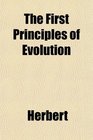 The First Principles of Evolution