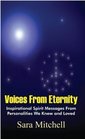 Voices From Eternity Inspirational Spirit Messages From Personalities We Knew and Loved