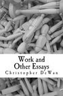 Work and Other Essays