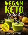 Vegan Keto Cookbook Over 50 HighFat PlantBased Ketogenic Recipes to Heal Your Mind Body and Soul