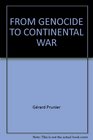 From Genocide to Continental War The 'Congolese' Conflict and the Crisis of Contemporary Africa
