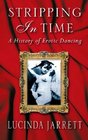 Stripping in Time: A History of Erotic Dancing