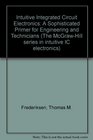 Intuitive Ic Electronics A Sophisticated Primer for Engineers and Technicians