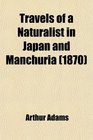 Travels of a Naturalist in Japan and Manchuria