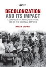 Decolonization and Its Impact A Comparative Perspective