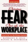 Driving Fear Out of the Workplace  Creating the HighTrust HighPerformance Organization