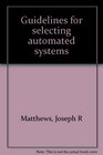 Guidelines for selecting automated systems