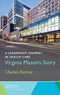 A Leadership Journey in Health Care Virginia Mason's Story