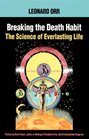 Breaking the Death Habit  The Science of Everlasting Life