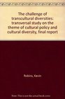 Challenge of Transcultural Diversities Cultural Policy And Cultural Diversity
