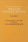 The Papers and Correspondence of William Stanley Jevons Vol 5 Correspondence 18791882