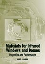 Materials for Infrared Windows and Domes Properties and Performance