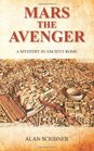 Mars the Avenger A Mystery in Ancient Rome
